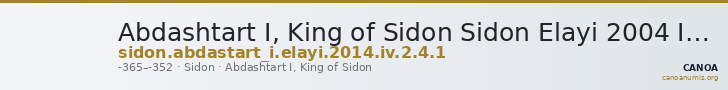 Abdashtart I, King of Sidon Sidon Elayi 2004 IV.2.4.1 — CANOA