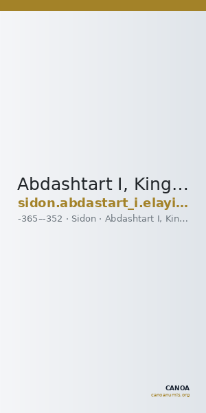 Abdashtart I, King of Sidon Sidon Elayi 2004 IV.2.4.2 — CANOA