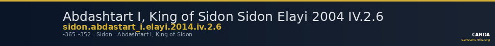 Abdashtart I, King of Sidon Sidon Elayi 2004 IV.2.6 — CANOA