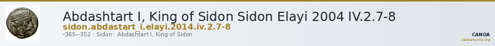 Abdashtart I, King of Sidon Sidon Elayi 2004 IV.2.7-8 — CANOA