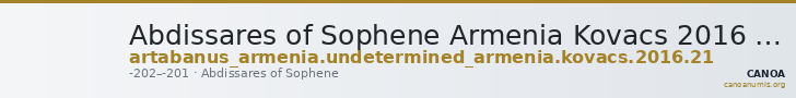 Abdissares of Sophene Armenia Kovacs 2016 21 — CANOA