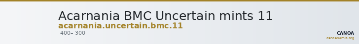 Acarnania BMC Uncertain mints 11 — CANOA
