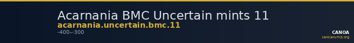 Acarnania BMC Uncertain mints 11 — CANOA