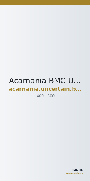 Acarnania BMC Uncertain mints 4-10 — CANOA