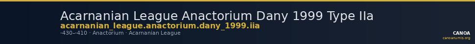 Acarnanian League Anactorium Dany 1999 Type IIa — CANOA