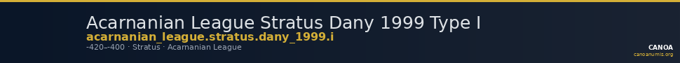 Acarnanian League Stratus Dany 1999 Type I — CANOA