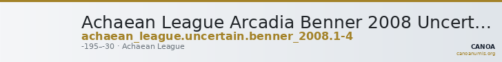 Achaean League Arcadia Benner 2008 Uncertain 1-4 — CANOA
