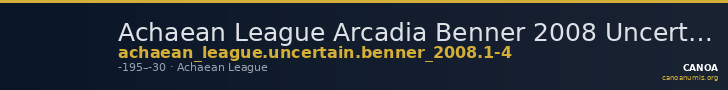 Achaean League Arcadia Benner 2008 Uncertain 1-4 — CANOA
