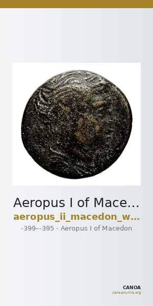 Aeropus I of Macedon Macedon Westermark 1989 P. 310, B3 — CANOA