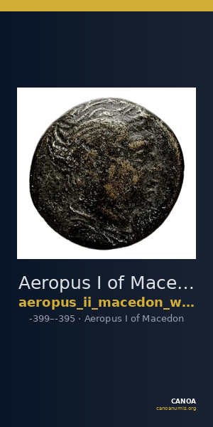 Aeropus I of Macedon Macedon Westermark 1989 P. 310, B3 — CANOA