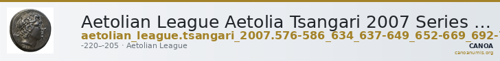 Aetolian League Aetolia Tsangari 2007 Series IV, 576-586_634_637-649_652-669_692-711_721-763_770-785_795-799_806-808_810-820_822 — CANOA