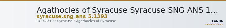 Agathocles of Syracuse Syracuse SNG ANS 1393 — CANOA