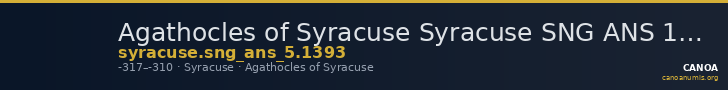Agathocles of Syracuse Syracuse SNG ANS 1393 — CANOA