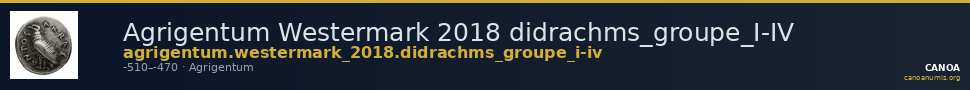Agrigentum Westermark 2018 didrachms_groupe_I-IV — CANOA