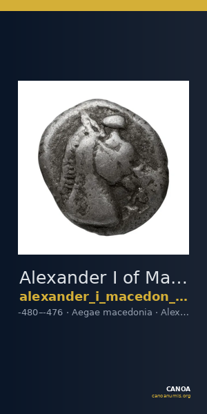 Alexander I of Macedon Aegae, Macedon Raymond 1953 Group I fraction a — CANOA