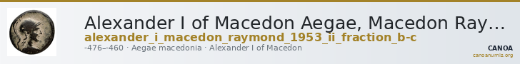 Alexander I of Macedon Aegae, Macedon Raymond 1953 Group II fraction b-c — CANOA