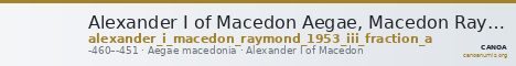 Alexander I of Macedon Aegae, Macedon Raymond 1953 Group III fraction a — CANOA