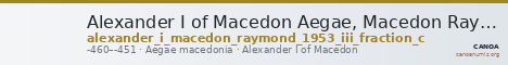 Alexander I of Macedon Aegae, Macedon Raymond 1953 Group III fraction c — CANOA