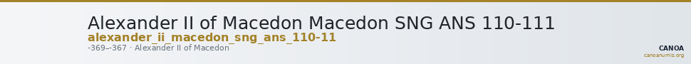Alexander II of Macedon Macedon SNG ANS 110-111 — CANOA