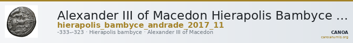 Alexander III of Macedon Hierapolis Bambyce Andrade 2017 Series 11 — CANOA