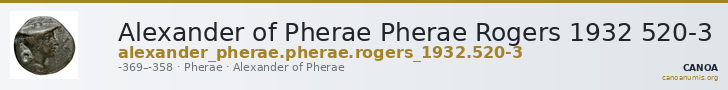 Alexander of Pherae Pherae Rogers 1932 520-3 — CANOA