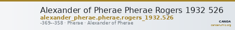Alexander of Pherae Pherae Rogers 1932 526 — CANOA