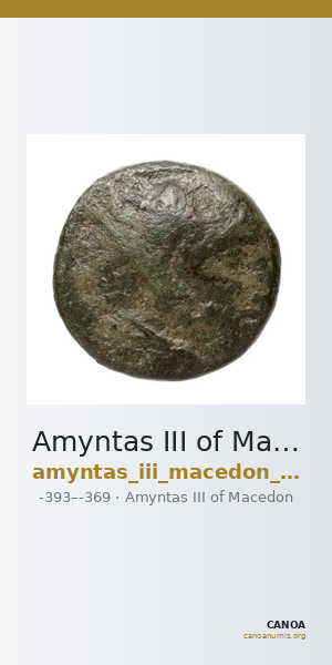 Amyntas III of Macedon Macedon BMC Amyntas III 9-12 — CANOA