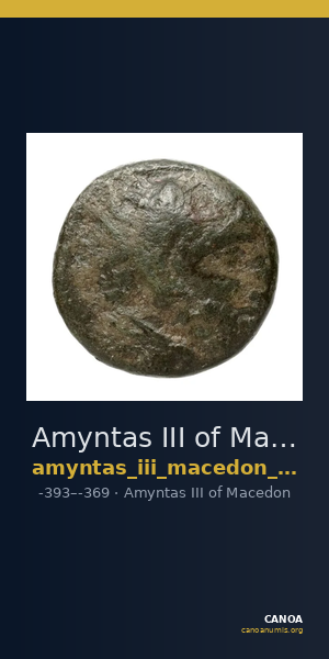 Amyntas III of Macedon Macedon BMC Amyntas III 9-12 — CANOA