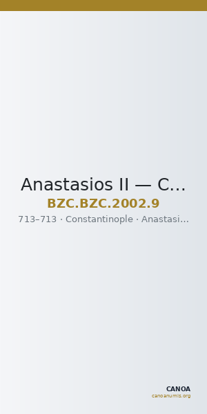 Anastasios II — Coin (Uncertain Value) (Constantinople, 713) — CANOA