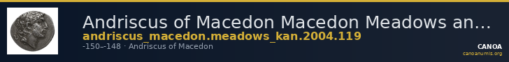 Andriscus of Macedon Macedon Meadows and Kan 2004 119 — CANOA