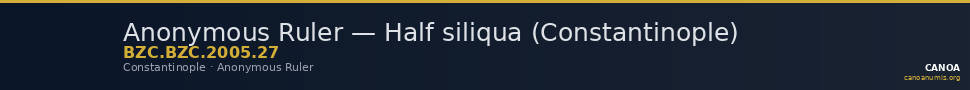 Anonymous Ruler — Half siliqua (Constantinople) — CANOA