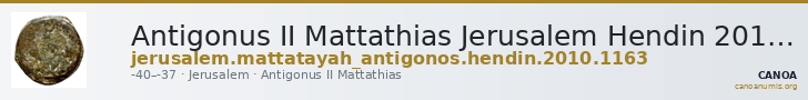 Antigonus II Mattathias Jerusalem Hendin 2010 1163 — CANOA