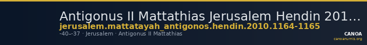 Antigonus II Mattathias Jerusalem Hendin 2010 1164-1165 — CANOA
