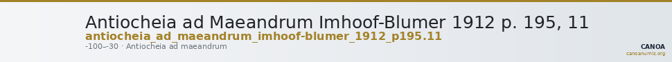 Antiocheia ad Maeandrum Imhoof-Blumer 1912 p. 195, 11 — CANOA
