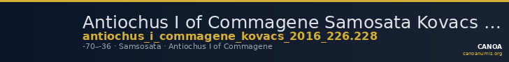 Antiochus I of Commagene Samosata Kovacs 2016 226 and 228 — CANOA