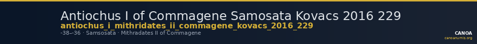 Antiochus I of Commagene Samosata Kovacs 2016 229 — CANOA