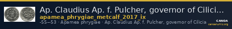 Ap. Claudius Ap. f. Pulcher, governor of Cilicia Apamea in Phrygia Metcalf 2017 IX — CANOA