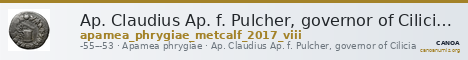 Ap. Claudius Ap. f. Pulcher, governor of Cilicia Apamea in Phrygia Metcalf 2017 VIII — CANOA