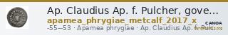Ap. Claudius Ap. f. Pulcher, governor of Cilicia Apamea in Phrygia Metcalf 2017 X — CANOA