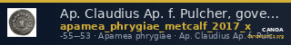 Ap. Claudius Ap. f. Pulcher, governor of Cilicia Apamea in Phrygia Metcalf 2017 X — CANOA