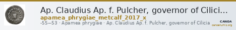 Ap. Claudius Ap. f. Pulcher, governor of Cilicia Apamea in Phrygia Metcalf 2017 X — CANOA