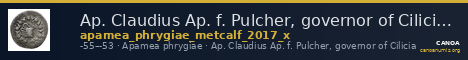 Ap. Claudius Ap. f. Pulcher, governor of Cilicia Apamea in Phrygia Metcalf 2017 X — CANOA