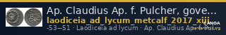 Ap. Claudius Ap. f. Pulcher, governor of Cilicia Laodiceia ad Lycum Metcalf 2017 XIII — CANOA