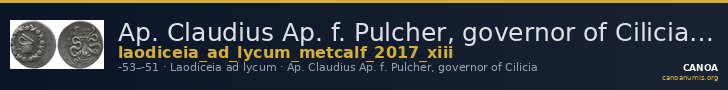 Ap. Claudius Ap. f. Pulcher, governor of Cilicia Laodiceia ad Lycum Metcalf 2017 XIII — CANOA