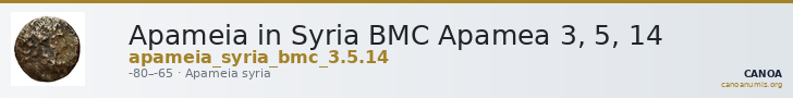 Apameia in Syria BMC Apamea 3, 5, 14 — CANOA