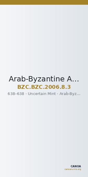 Arab-Byzantine Authority — Fals (Uncertain Mint, 638) — CANOA