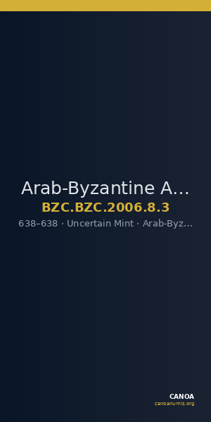 Arab-Byzantine Authority — Fals (Uncertain Mint, 638) — CANOA