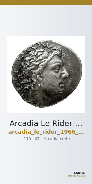 Arcadia Le Rider 1966 p. 289, n° 1-2 (pl. XXXVII, 3 et XLII, 8) — CANOA