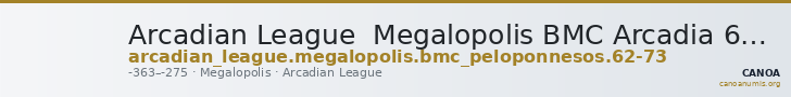 Arcadian League  Megalopolis BMC Arcadia 62-73 — CANOA