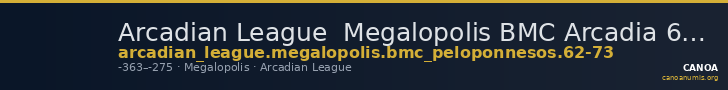 Arcadian League  Megalopolis BMC Arcadia 62-73 — CANOA